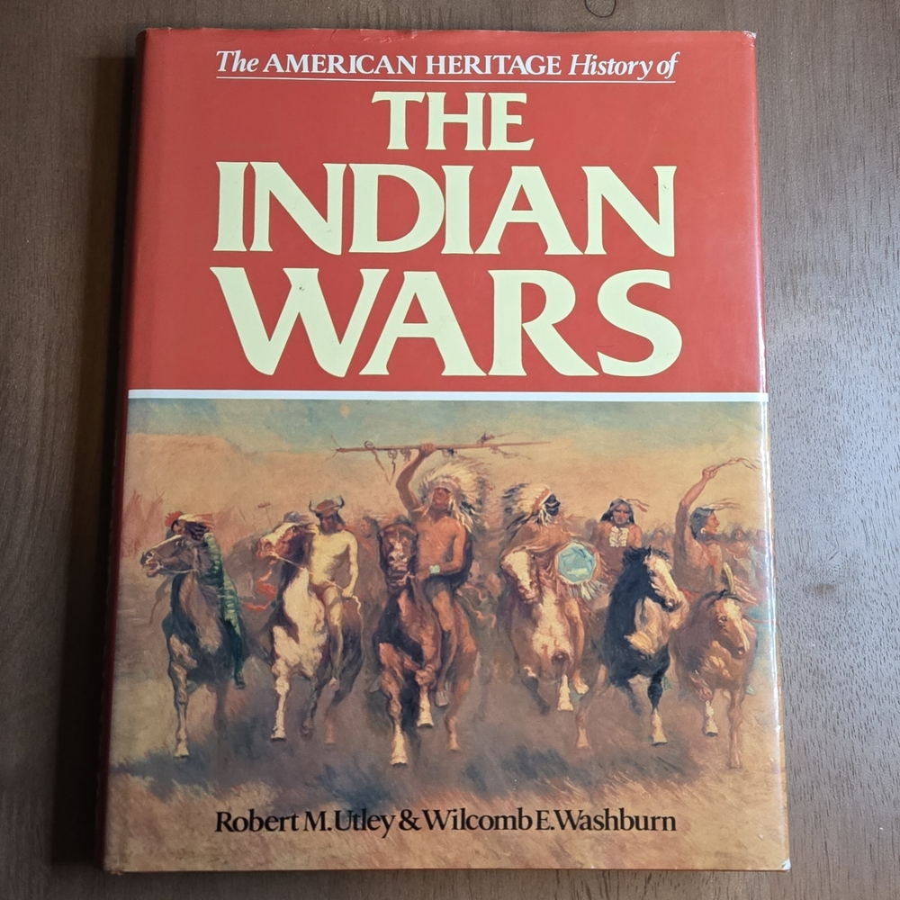 The American Heritage Histoey Of The Indian Wars (1977) 1982 Hardcover Book